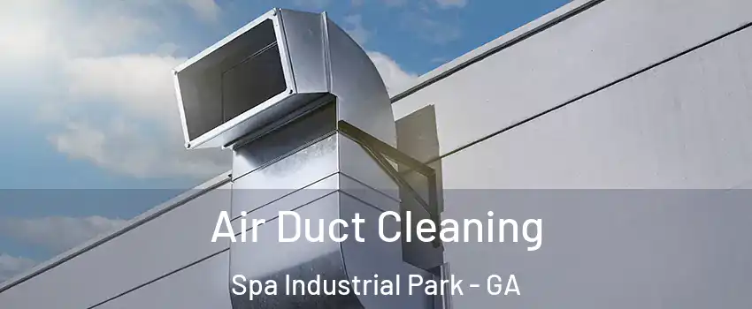 Air Duct Cleaning Spa Industrial Park - GA