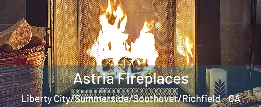 Astria Fireplaces Liberty City/Summerside/Southover/Richfield - GA