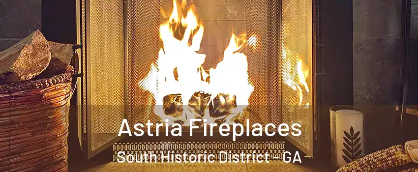 Astria Fireplaces South Historic District - GA