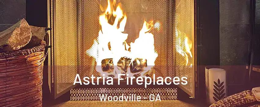 Astria Fireplaces Woodville - GA