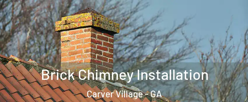 Brick Chimney Installation Carver Village - GA