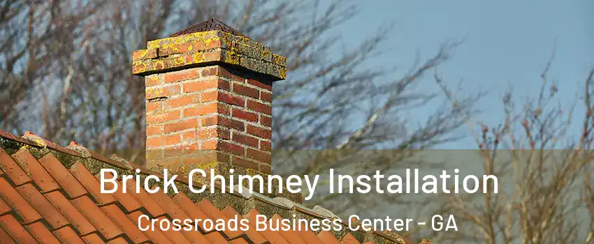 Brick Chimney Installation Crossroads Business Center - GA
