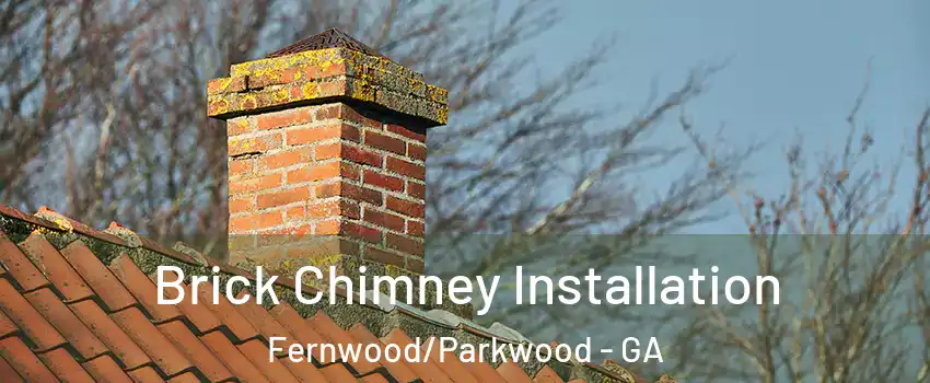 Brick Chimney Installation Fernwood/Parkwood - GA
