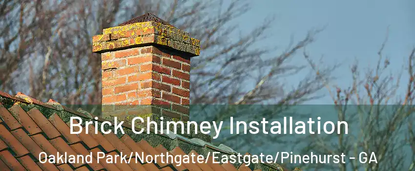 Brick Chimney Installation Oakland Park/Northgate/Eastgate/Pinehurst - GA
