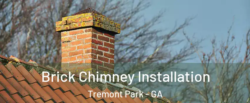 Brick Chimney Installation Tremont Park - GA