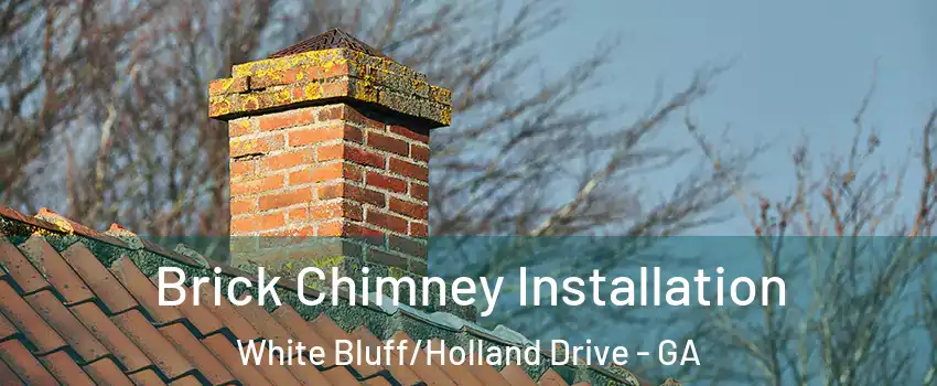 Brick Chimney Installation White Bluff/Holland Drive - GA
