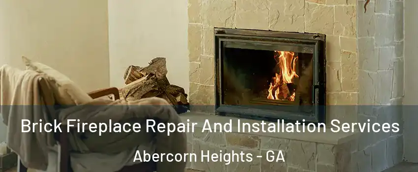 Brick Fireplace Repair And Installation Services Abercorn Heights - GA