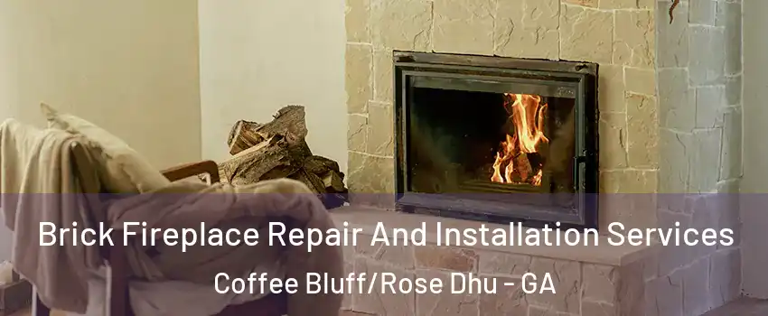 Brick Fireplace Repair And Installation Services Coffee Bluff/Rose Dhu - GA