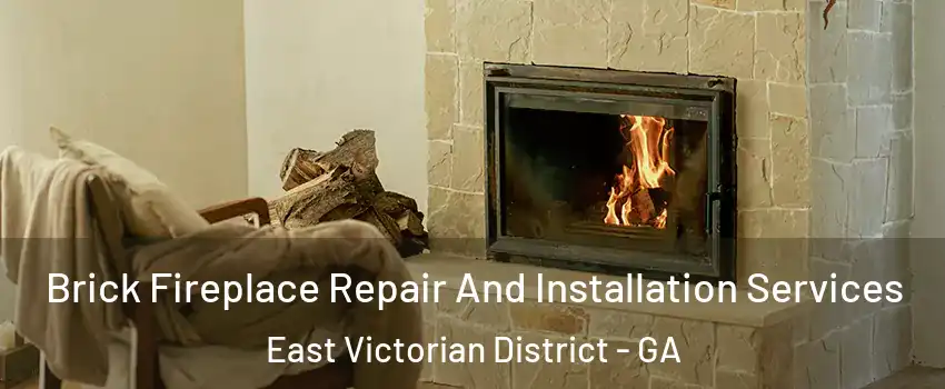 Brick Fireplace Repair And Installation Services East Victorian District - GA