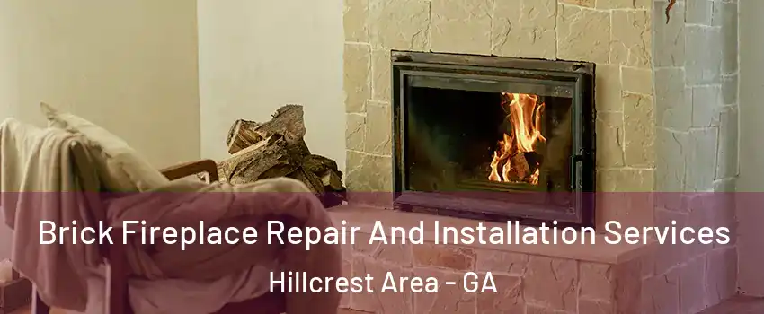 Brick Fireplace Repair And Installation Services Hillcrest Area - GA