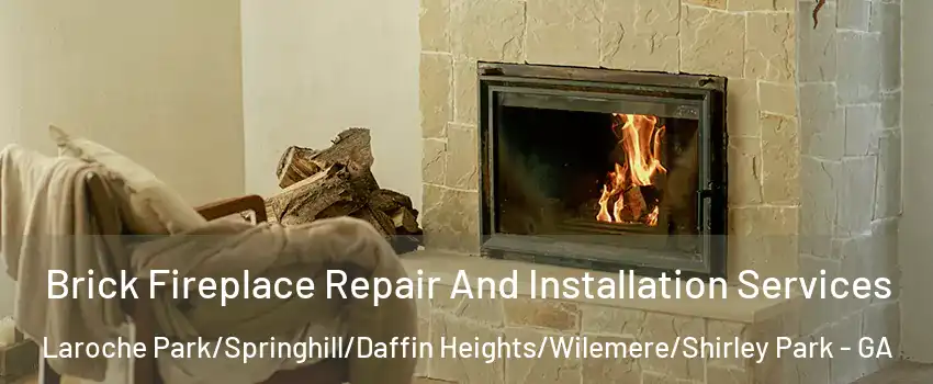Brick Fireplace Repair And Installation Services Laroche Park/Springhill/Daffin Heights/Wilemere/Shirley Park - GA