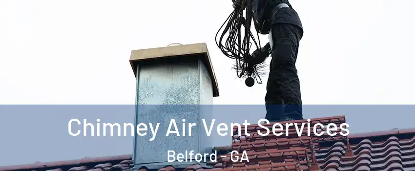 Chimney Air Vent Services Belford - GA