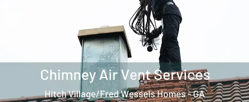 Chimney Air Vent Services Hitch Village/Fred Wessels Homes - GA