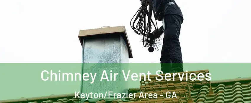 Chimney Air Vent Services Kayton/Frazier Area - GA