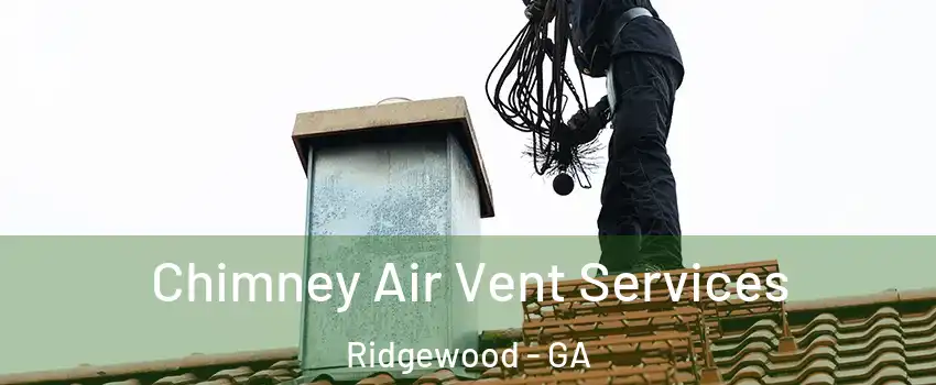Chimney Air Vent Services Ridgewood - GA
