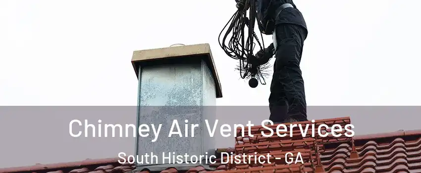 Chimney Air Vent Services South Historic District - GA
