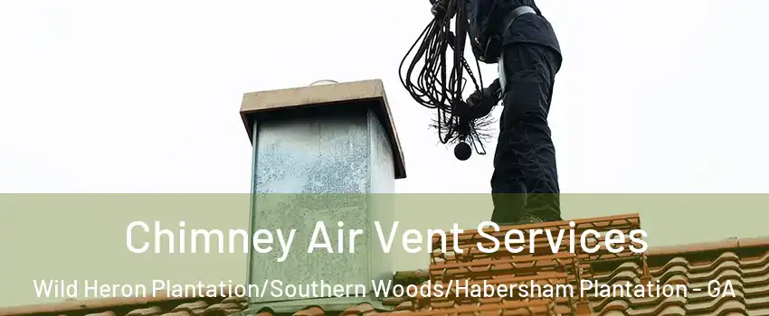Chimney Air Vent Services Wild Heron Plantation/Southern Woods/Habersham Plantation - GA