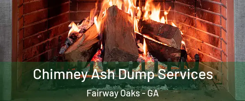 Chimney Ash Dump Services Fairway Oaks - GA