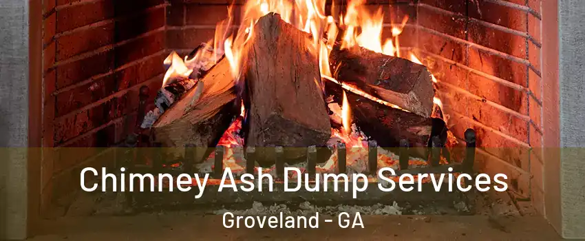 Chimney Ash Dump Services Groveland - GA