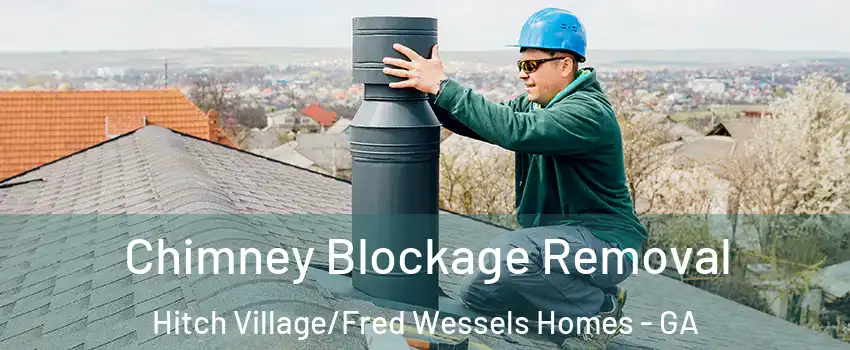Chimney Blockage Removal Hitch Village/Fred Wessels Homes - GA