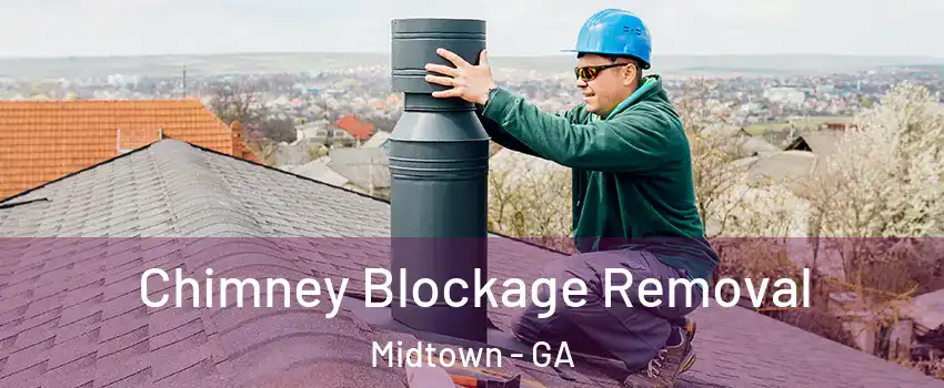 Chimney Blockage Removal Midtown - GA