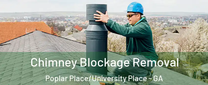 Chimney Blockage Removal Poplar Place/University Place - GA