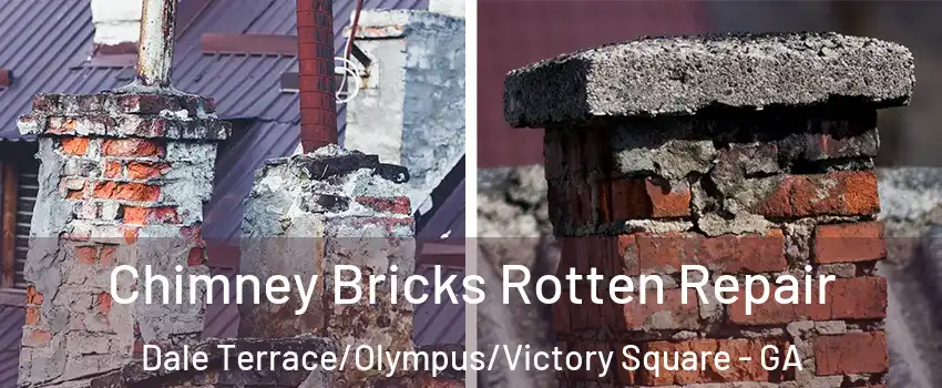Chimney Bricks Rotten Repair Dale Terrace/Olympus/Victory Square - GA