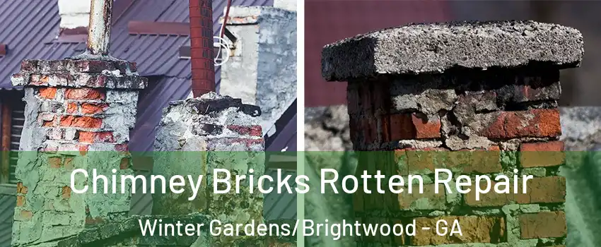 Chimney Bricks Rotten Repair Winter Gardens/Brightwood - GA