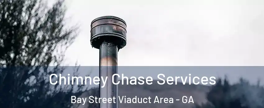 Chimney Chase Services Bay Street Viaduct Area - GA