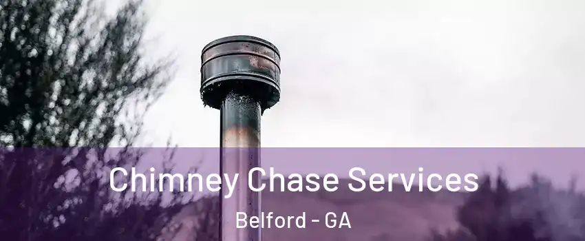 Chimney Chase Services Belford - GA