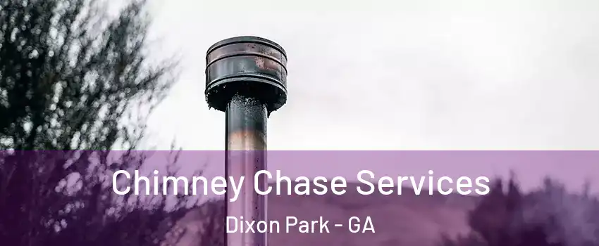 Chimney Chase Services Dixon Park - GA