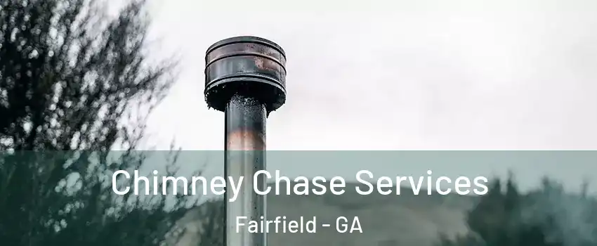 Chimney Chase Services Fairfield - GA