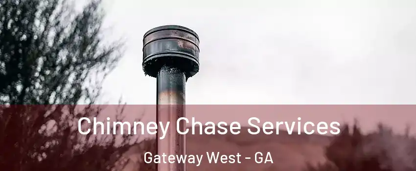 Chimney Chase Services Gateway West - GA