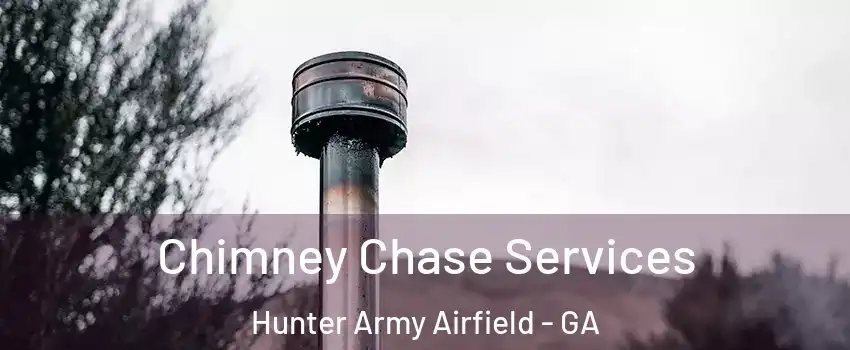 Chimney Chase Services Hunter Army Airfield - GA