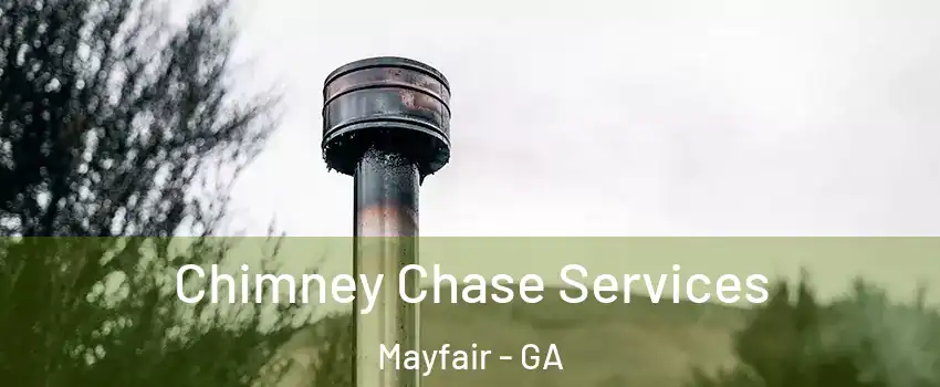 Chimney Chase Services Mayfair - GA