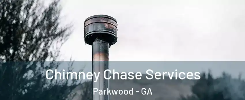 Chimney Chase Services Parkwood - GA