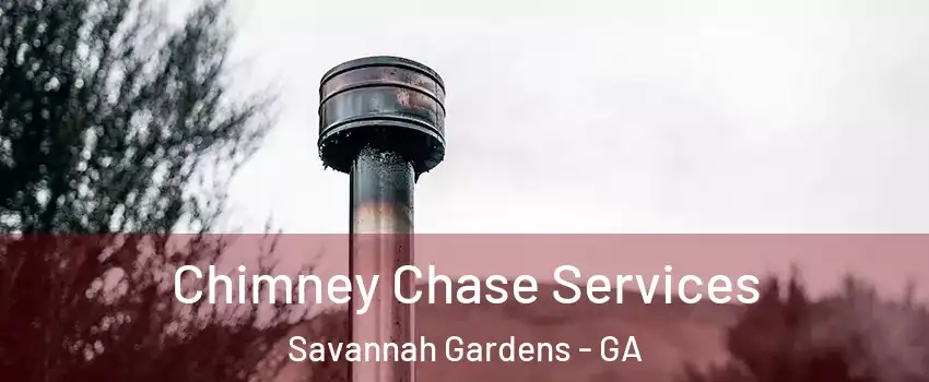 Chimney Chase Services Savannah Gardens - GA