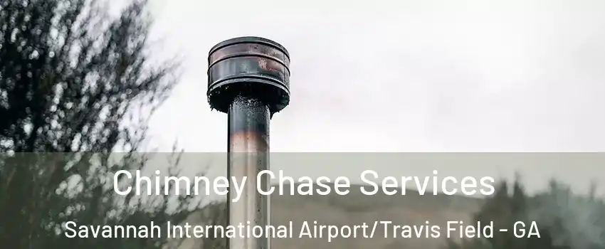 Chimney Chase Services Savannah International Airport/Travis Field - GA