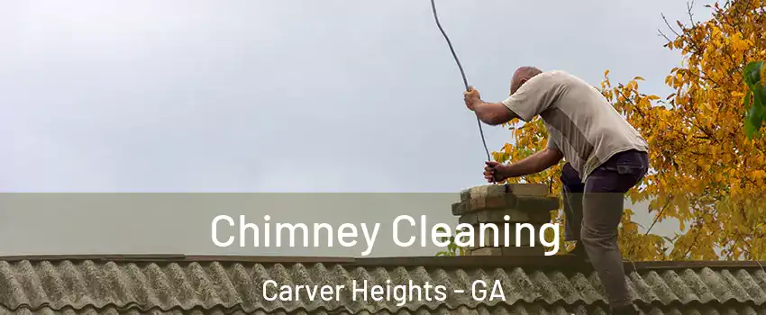 Chimney Cleaning Carver Heights - GA