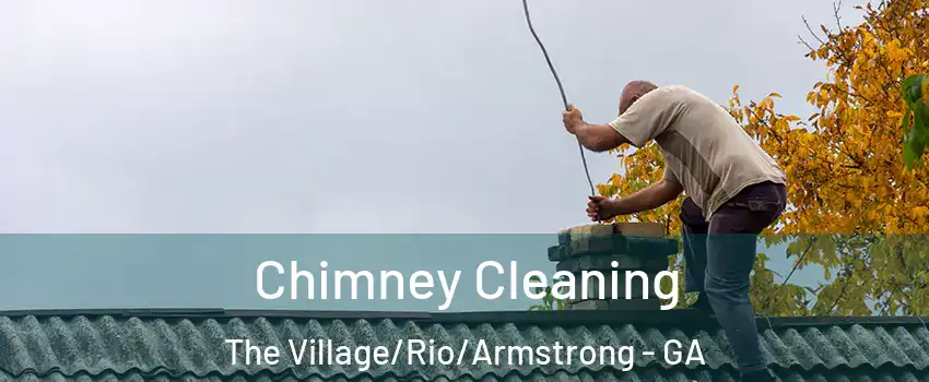 Chimney Cleaning The Village/Rio/Armstrong - GA