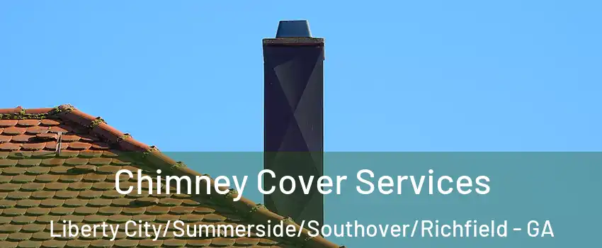 Chimney Cover Services Liberty City/Summerside/Southover/Richfield - GA