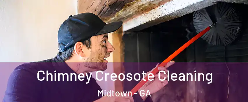 Chimney Creosote Cleaning Midtown - GA
