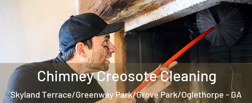 Chimney Creosote Cleaning Skyland Terrace/Greenway Park/Grove Park/Oglethorpe - GA