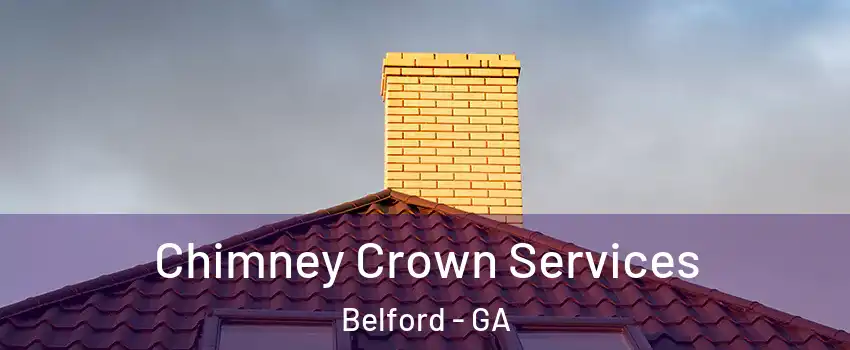 Chimney Crown Services Belford - GA