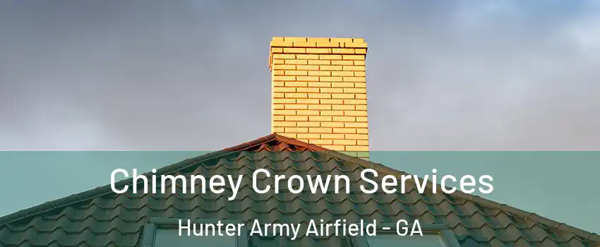Chimney Crown Services Hunter Army Airfield - GA