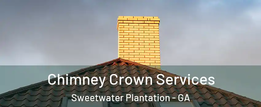 Chimney Crown Services Sweetwater Plantation - GA