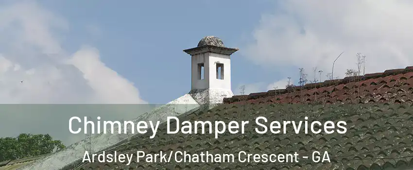 Chimney Damper Services Ardsley Park/Chatham Crescent - GA