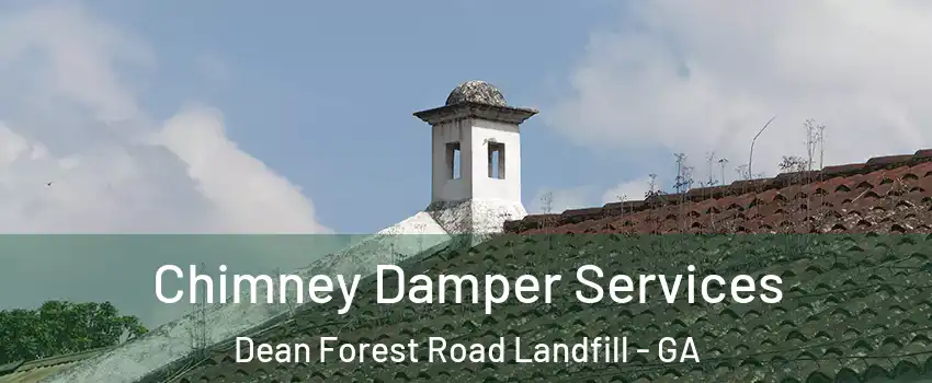 Chimney Damper Services Dean Forest Road Landfill - GA