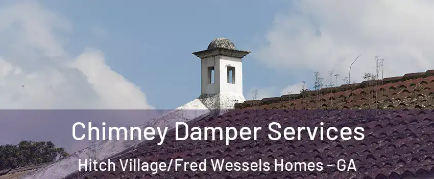 Chimney Damper Services Hitch Village/Fred Wessels Homes - GA