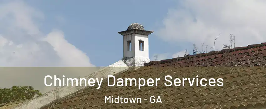 Chimney Damper Services Midtown - GA